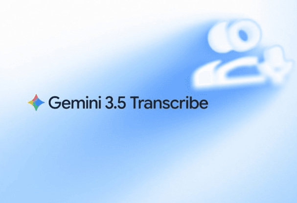 Google Gemini 3.5 Transcribe kullanıma sunuldu: 85’ten fazla dil ve gerçek zamanlı transkripsiyon