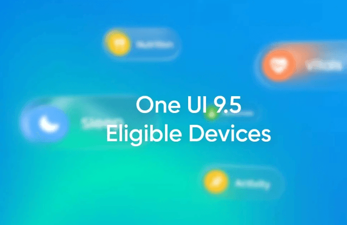 One UI 9.5 alabilecek Samsung Galaxy cihazları