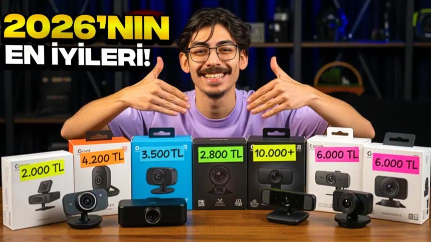 2026'da hangi webcam alınır? 500 tl'den 10.000 tl'ye dev rehber