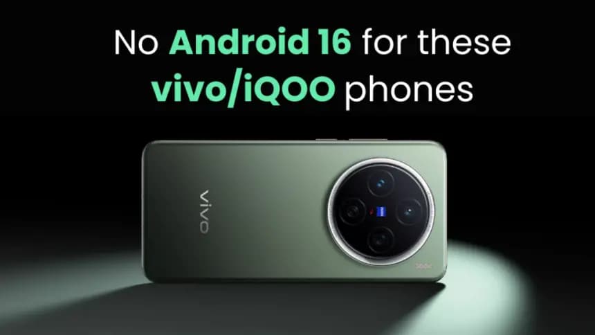 Vivo ve iQOO'nun Android 16 güncellemesi alamayacak modelleri