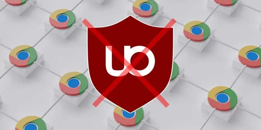 Chrome, Popüler Reklam Engelleyici uBlock Origin'i Devre Dışı Bırakıyor