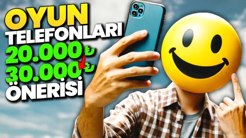 OYUN İÇİN UYGUN FİYATLI TELEFON ÖNERİLERİ