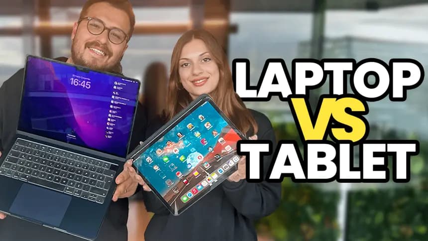 LAPTOP ALMAK MI? TABLET ALMAK MI?
