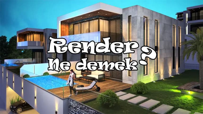 Render Nedir?