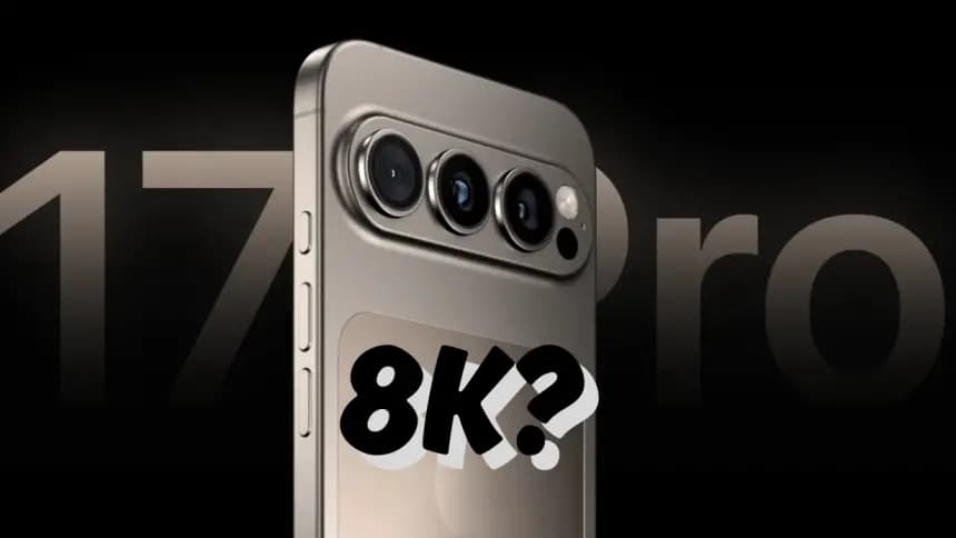 iPhone 17 Pro: Apple’dan 8K Video Kayıt Desteği ile Bir İlk Geliyor mu?