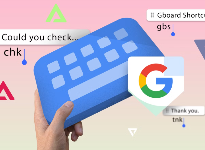 Gboard'ın gizli kısayolları yazma hızını artırıyor: Günlük mesajlaşmada büyük zaman tasarrufu sağlayabilir