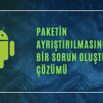 Paketin Ayrıştırılmasında Bir Sorun Oluştu APK