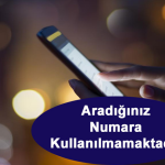 Aradığınız Numara Kullanılmamaktadır Nasıl Yapılır?