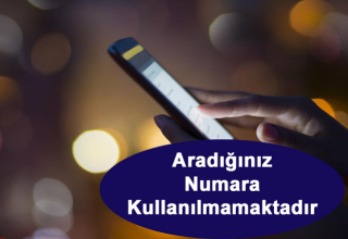 Aradığınız Numara Kullanılmamaktadır Nasıl Yapılır?