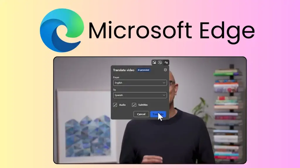 Microsoft Edge, YouTube Videolarını İzlerken Gerçek Zamanlı Çevirecek