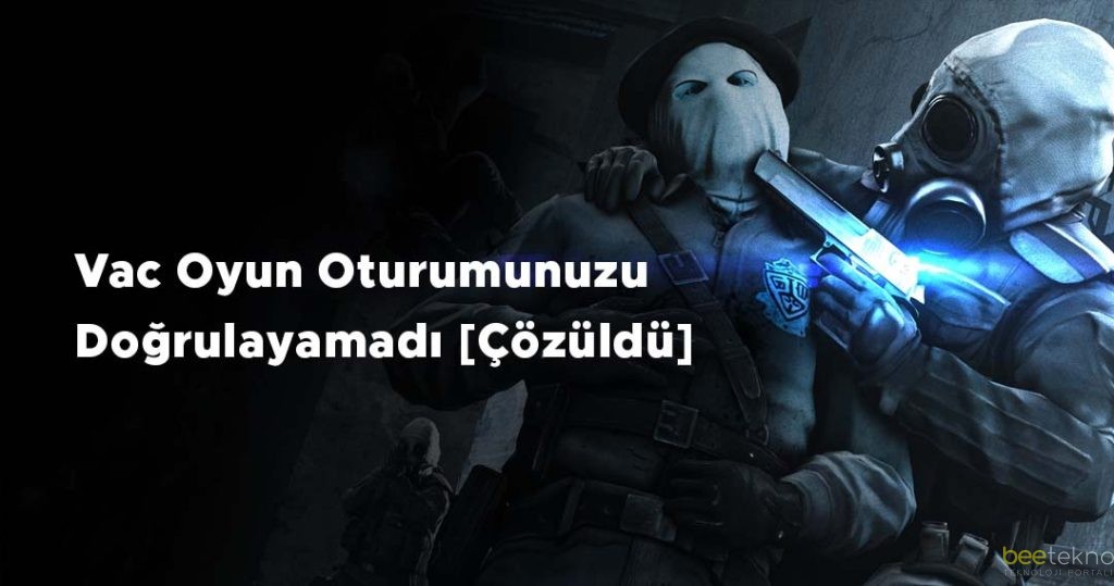 Vac Oyun Oturumunuzu Doğrulayamadı