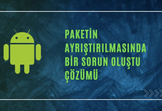 Paketin Ayrıştırılmasında Bir Sorun Oluştu APK