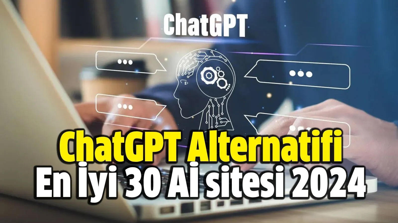 ChatGPT Alternatifi Siteler 2024