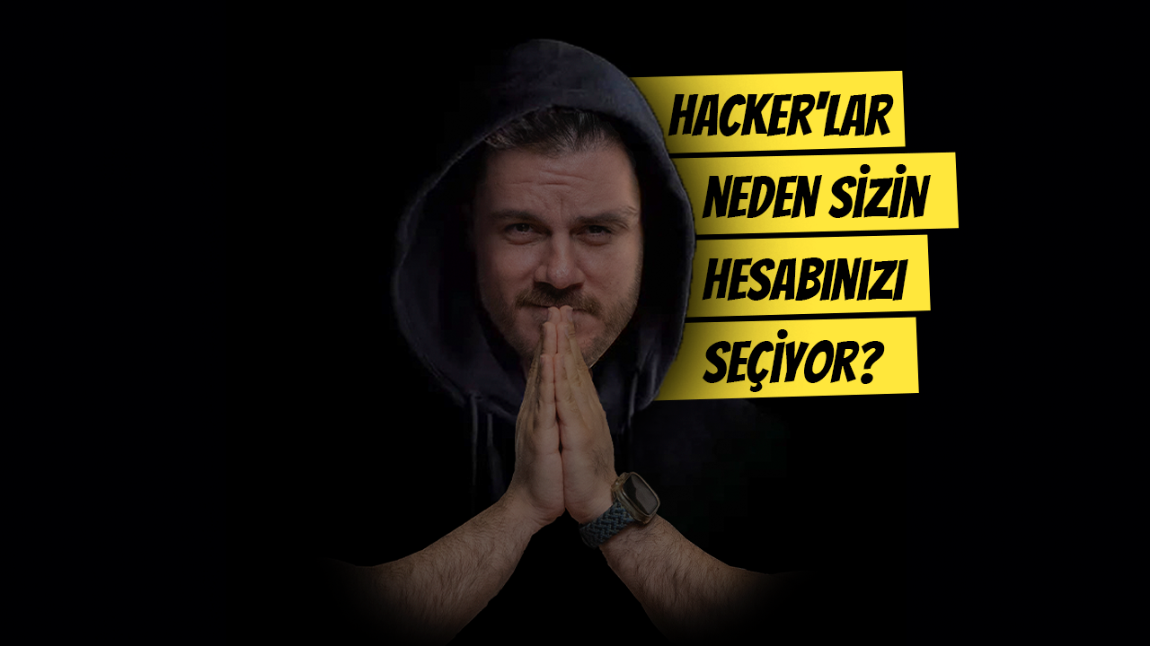 Hackerlar neden sizi seçiyor? Kişisel verilerinizi koruma rehberi!