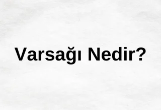 Varsağı Nedir? Türk Halk Edebiyatının Yürekli Sesi