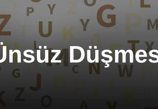 Ünsüz Düşmesi Nedir? Türkçede Ünsüz Düşmesi ve Örnekleri