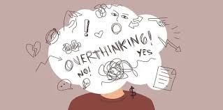 overthinking