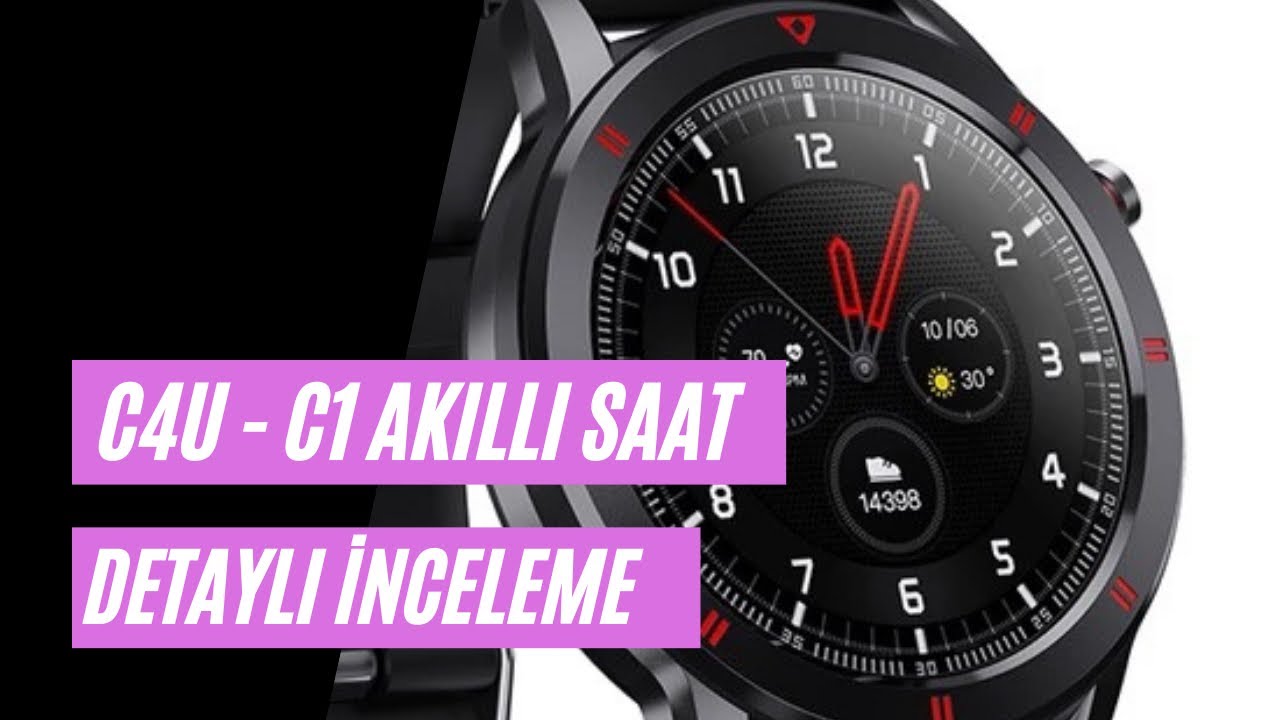 C4U C1 Akıllı Saat: Kapsamlı İnceleme ve Detaylı Özellikler