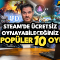 Steam’de Ücretsiz Oynayabileceğiniz En Popüler 10 Oyun!