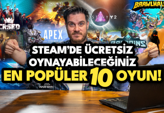 Steam’de Ücretsiz Oynayabileceğiniz En Popüler 10 Oyun!