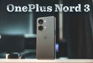 OnePlus Nord 3 İncelemesi: Orta Segmentte Yeni Bir Oyuncu