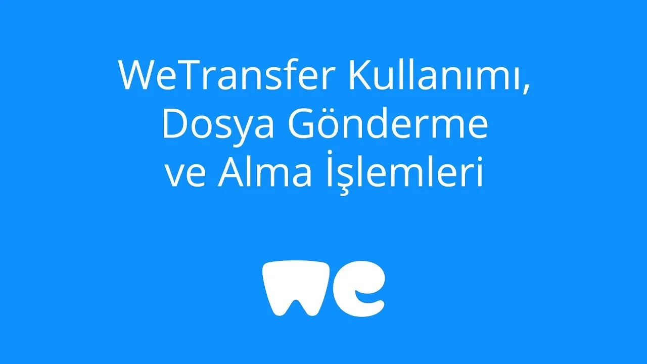 WeTransfer Dosya Gönderimi: Kapsamlı Rehber